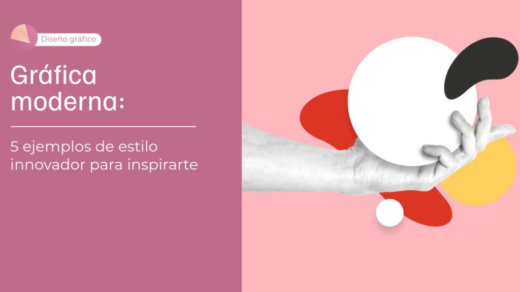 Gráfica moderna: 5 ejemplos de estilo innovador para inspirarte | Blog Decir Design