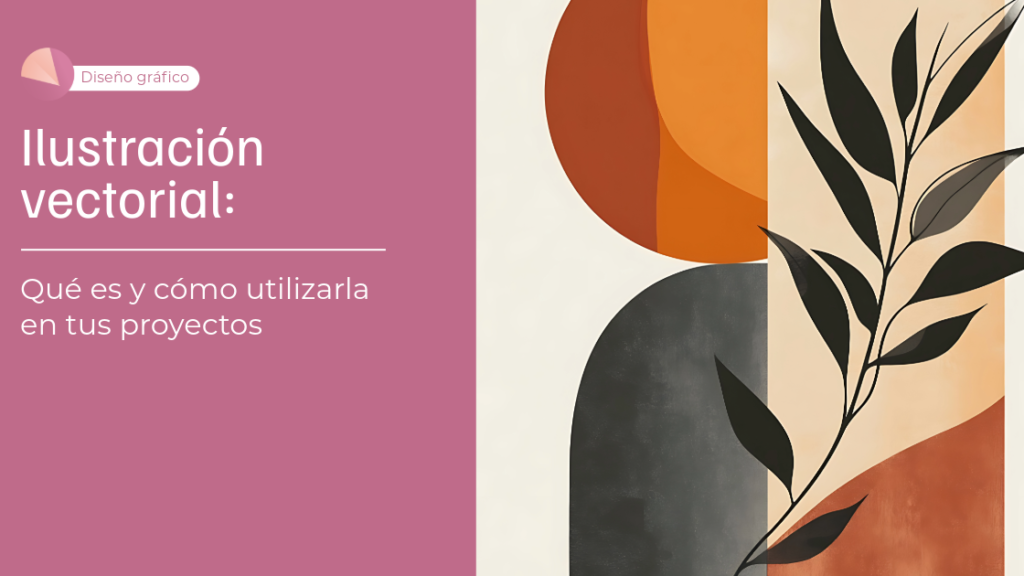 Ilustración vectorial: qué es y cómo utilizarla en tus proyectos | Blog Decir Design